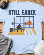 Still Early T-Shirt — Light Blue