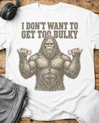 Don't Get Bulky T-Shirt — White
