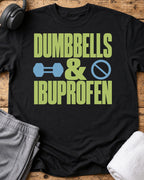 Dumbbells And Ibuprofen T-Shirt — Black
