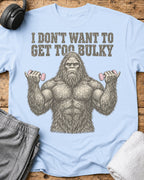 Don't Get Bulky T-Shirt — Light Blue