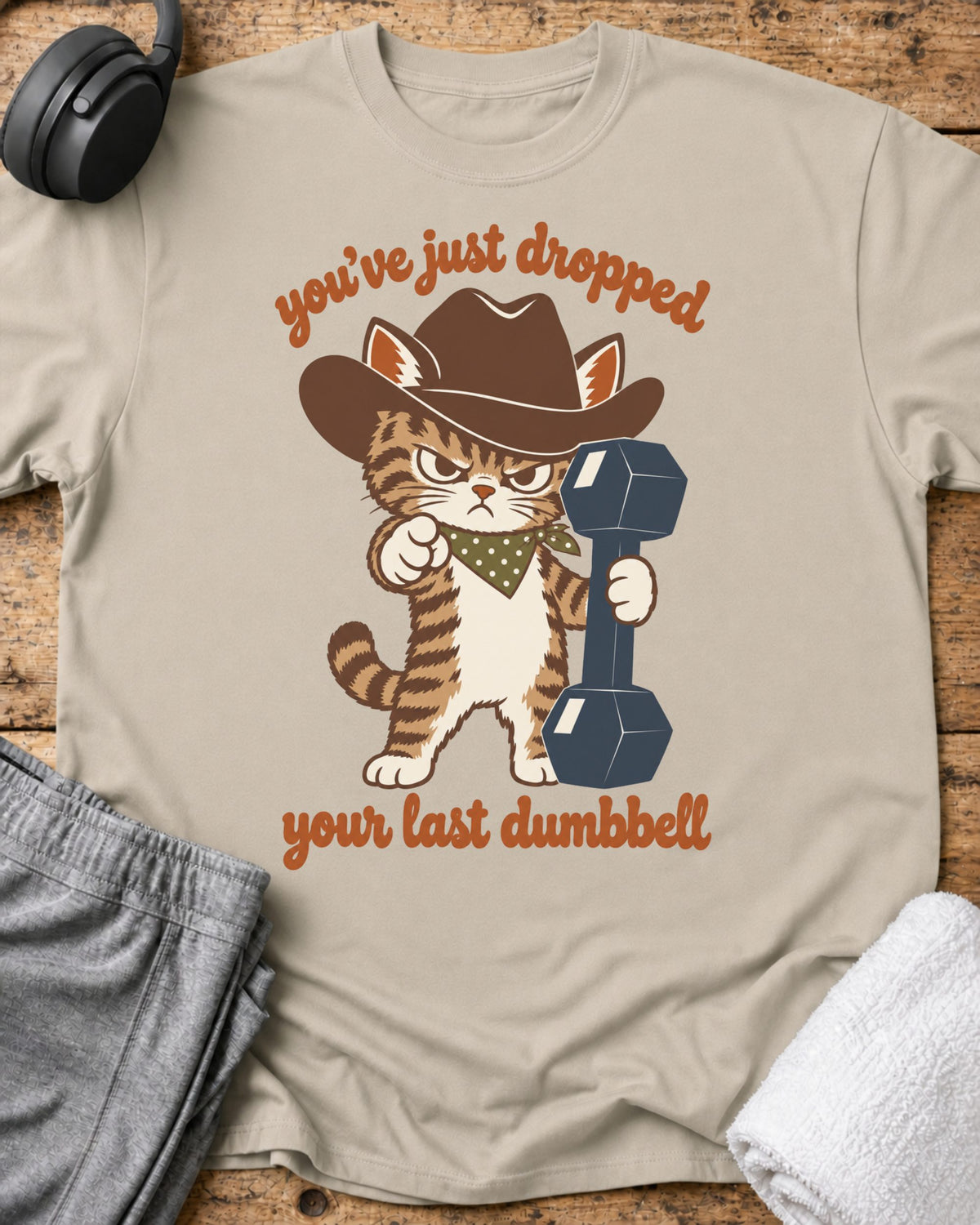 You've Just Dropped T-Shirt — Sand