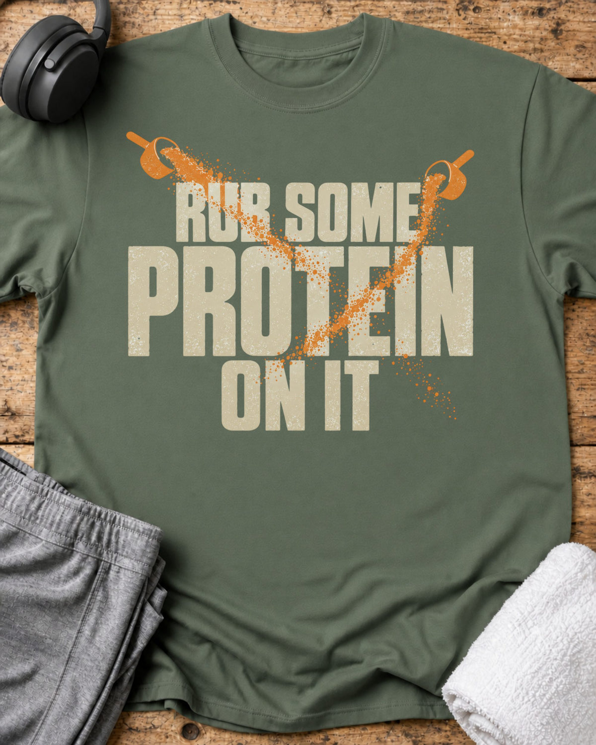 Rub Some Protein T-Shirt — Military Green