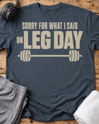 Sorry Leg Day T-Shirt — Dark Heather