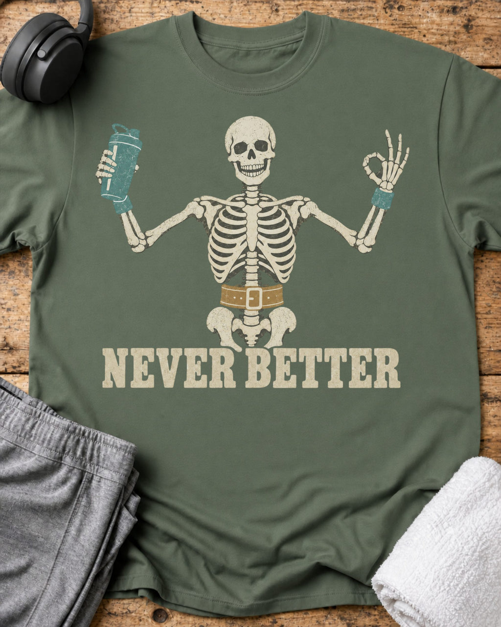 Never Better T-Shirt — Military Green