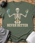 Never Better T-Shirt — Military Green