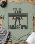 I'll Garage Gym T-Shirt — Sage