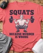 Squats Because Murder T-Shirt — Coral Silk