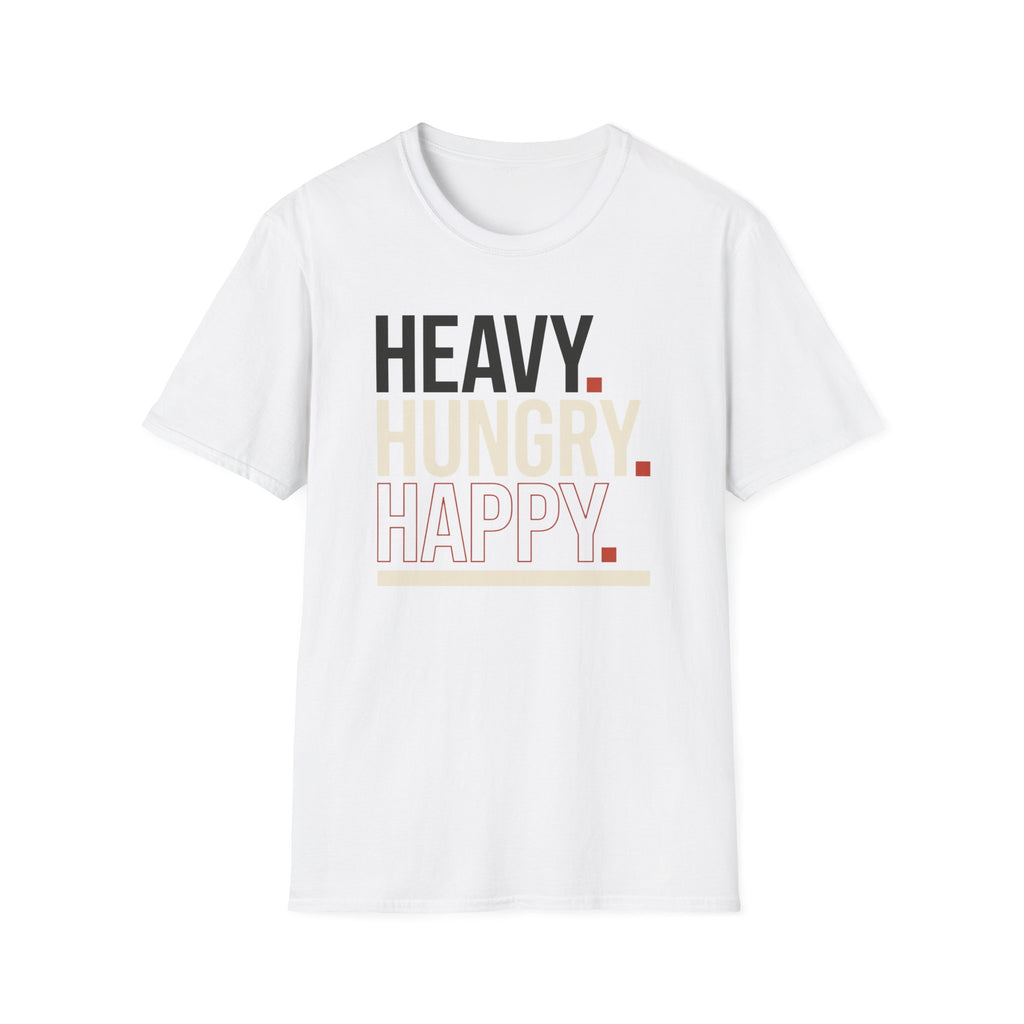Heavy Hungry Happy T-Shirt