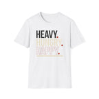 Heavy Hungry Happy T-Shirt