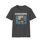 Heavier On Purpose T-Shirt
