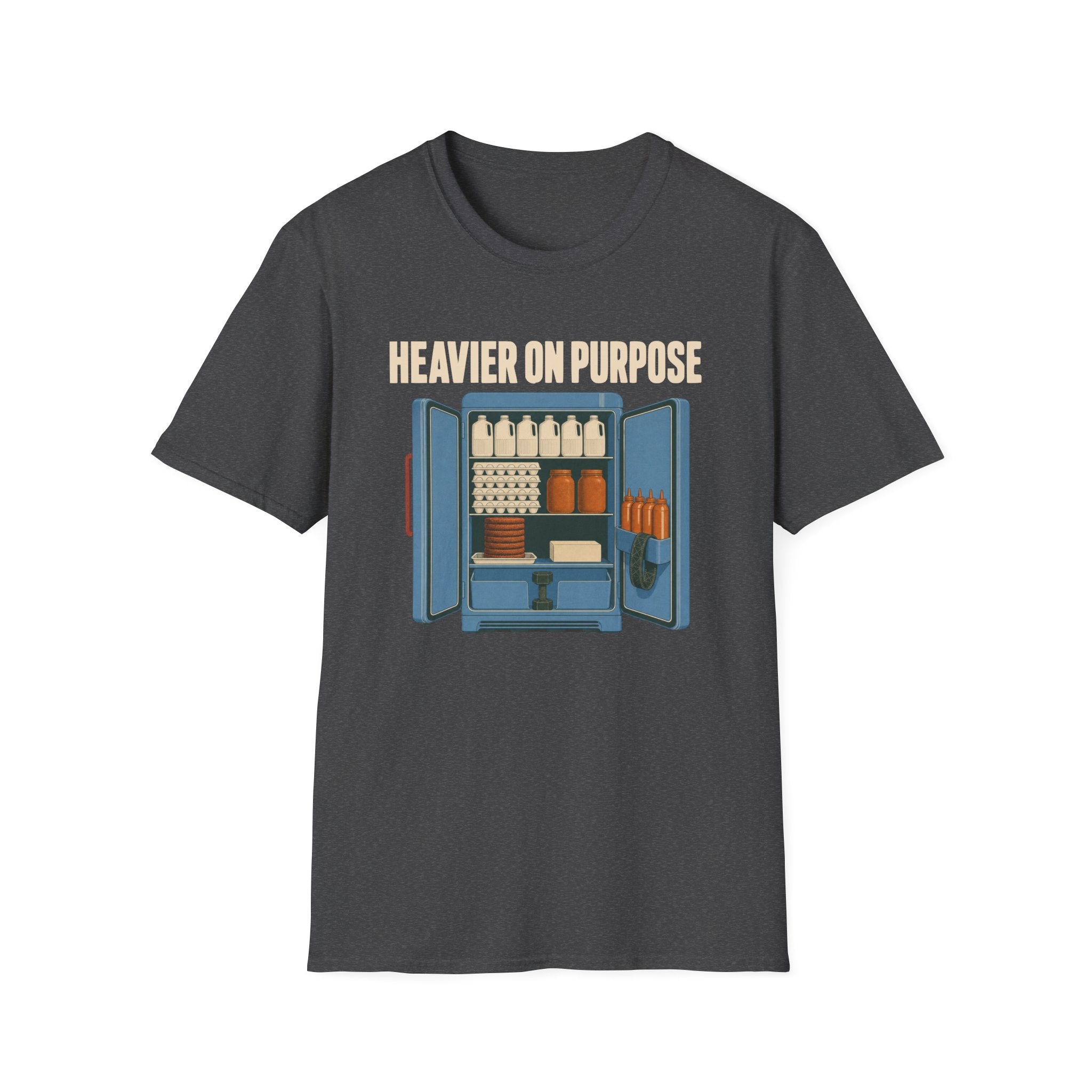 Heavier On Purpose T-Shirt