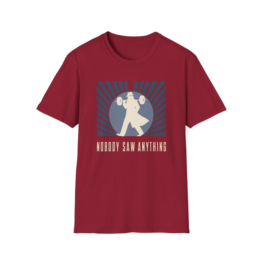 Nobody Saw Anything T-Shirt