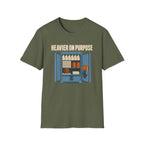 Heavier On Purpose T-Shirt