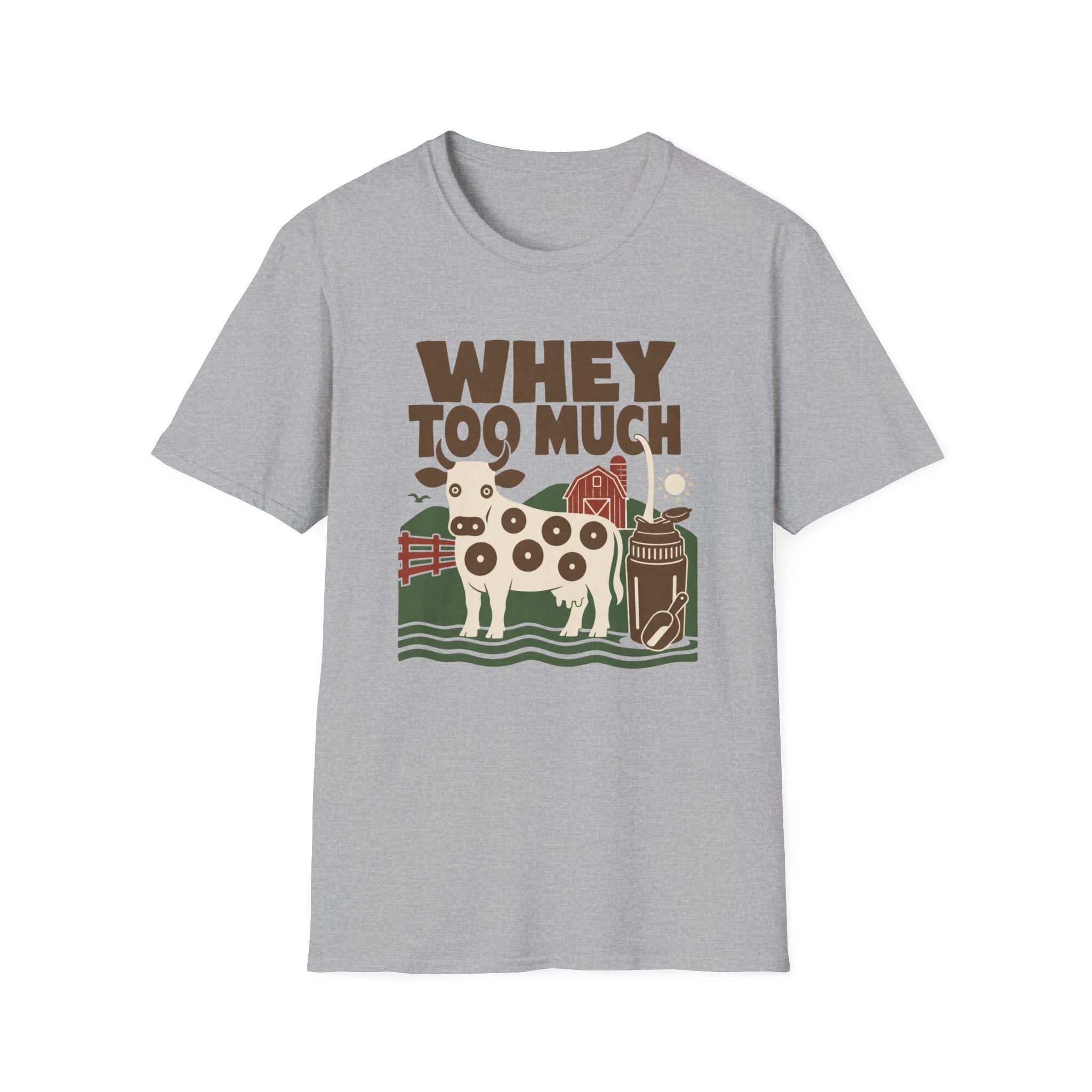 Whey Too Much T-Shirt