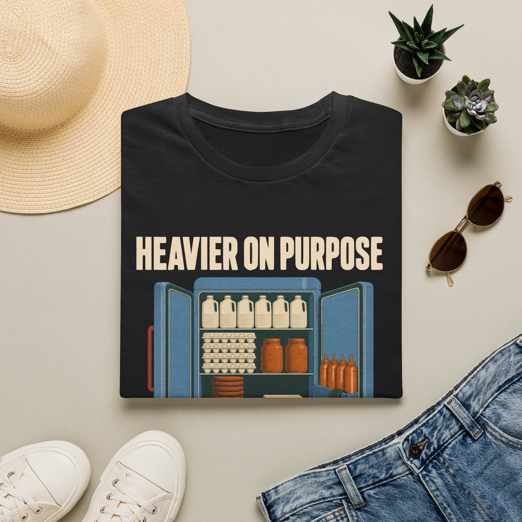 Heavier On Purpose T-Shirt