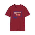 Continue Or Quit T-Shirt
