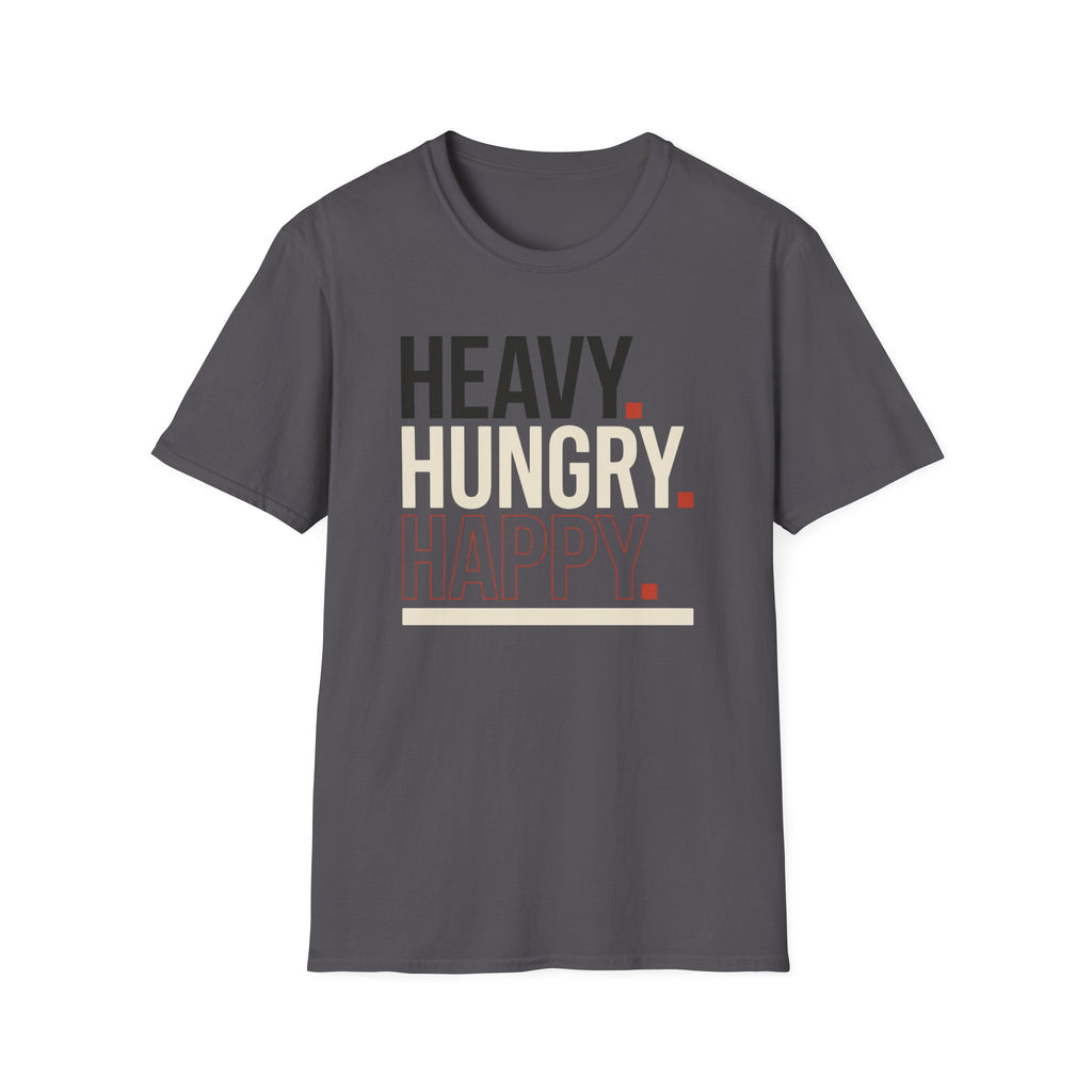 Heavy Hungry Happy T-Shirt