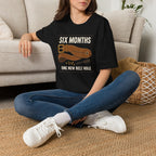 Six Months T-Shirt