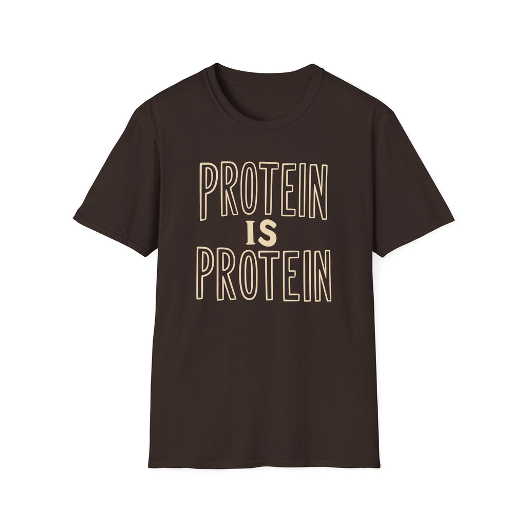 Protein Is Protein T-Shirt