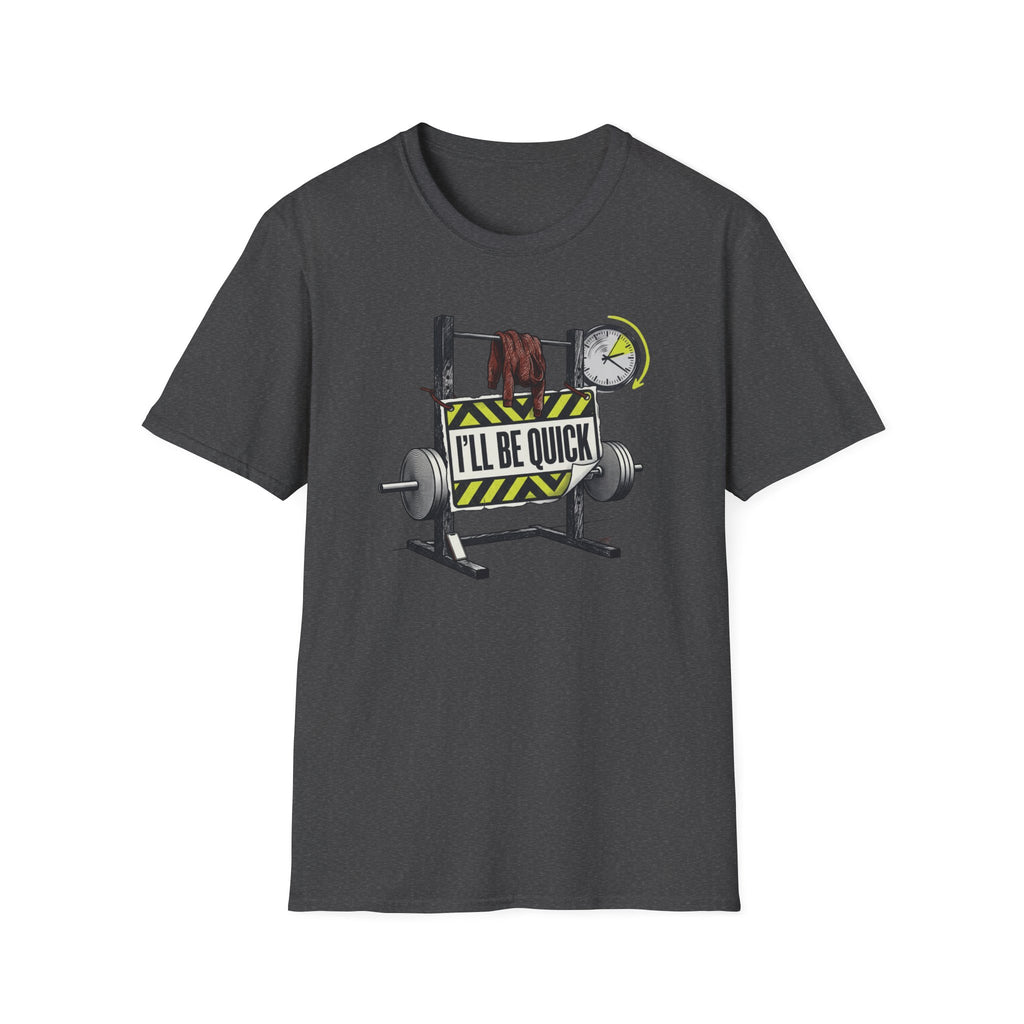 I'll Be Quick T-Shirt