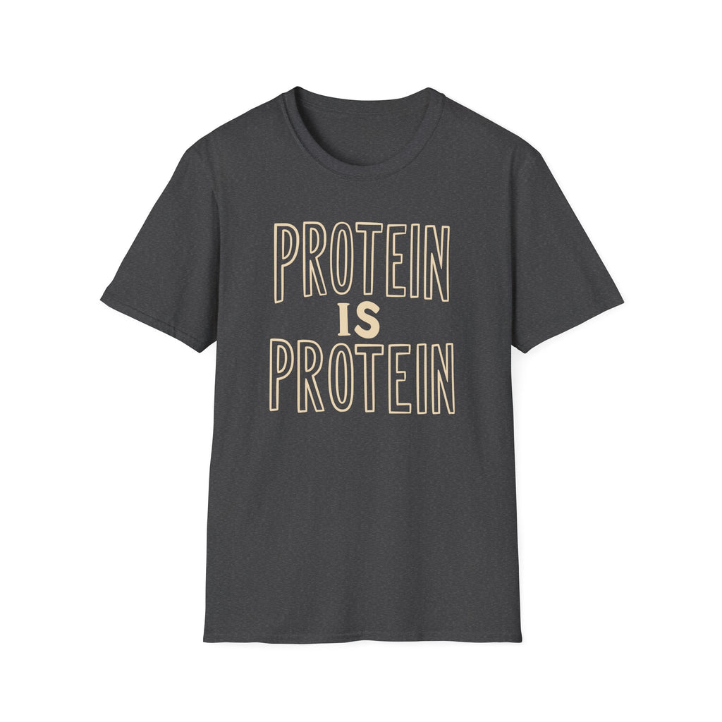 Protein Is Protein T-Shirt