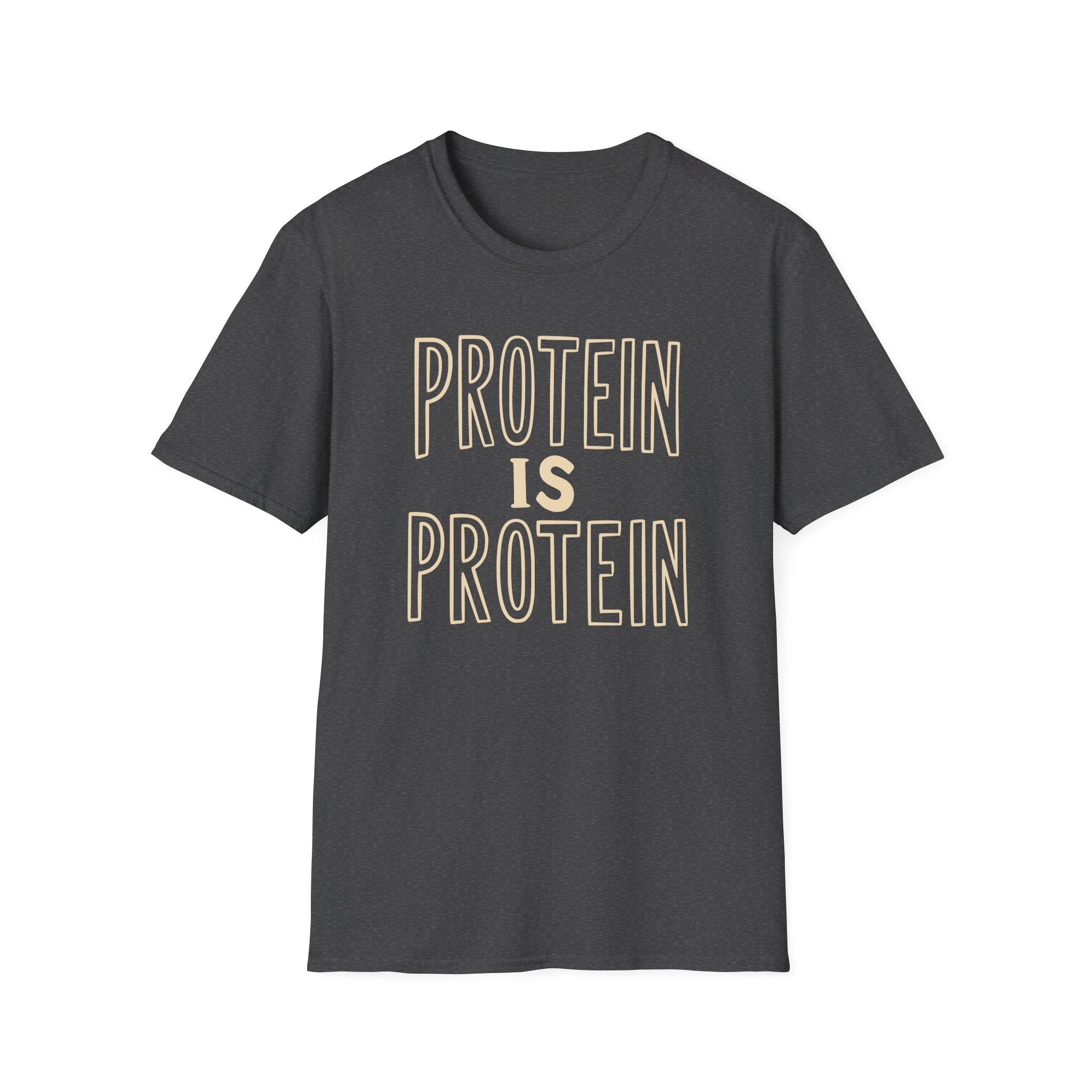 Protein Is Protein T-Shirt