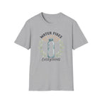 Water Fixes Everything T-Shirt