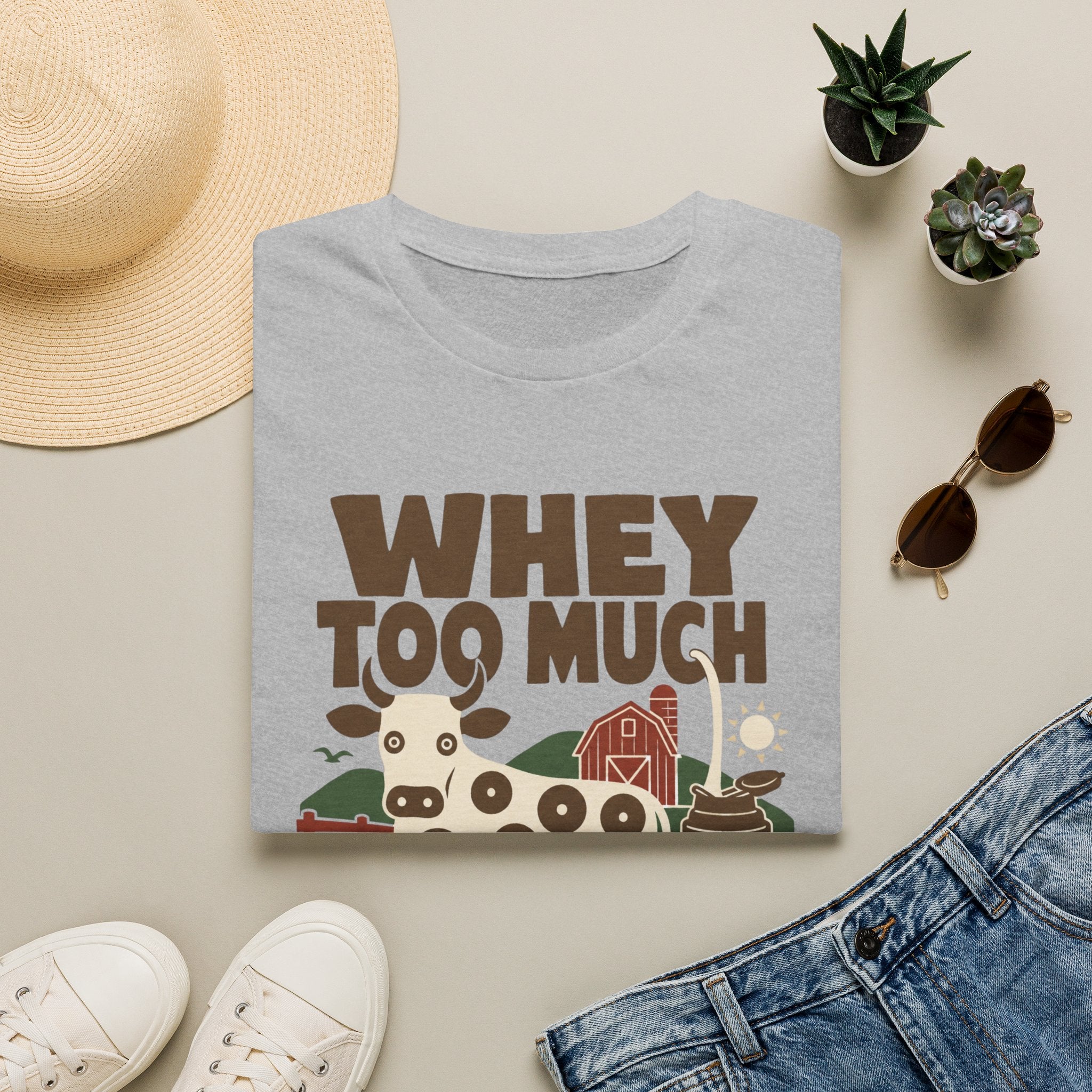 Whey Too Much T-Shirt