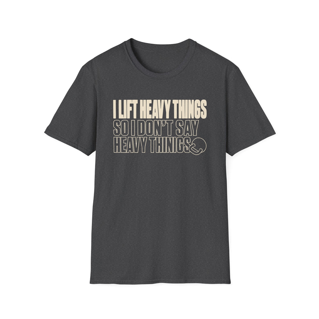 Lift Heavy Things T-Shirt