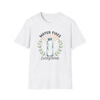Water Fixes Everything T-Shirt