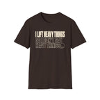 Lift Heavy Things T-Shirt