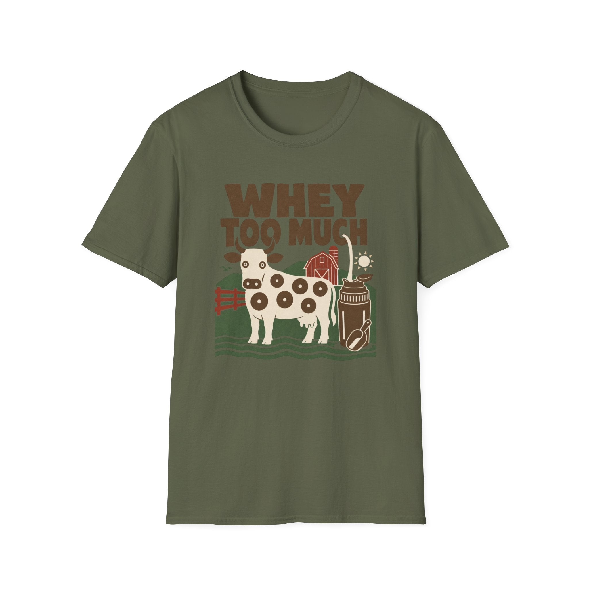 Whey Too Much T-Shirt
