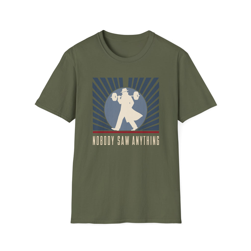 Nobody Saw Anything T-Shirt