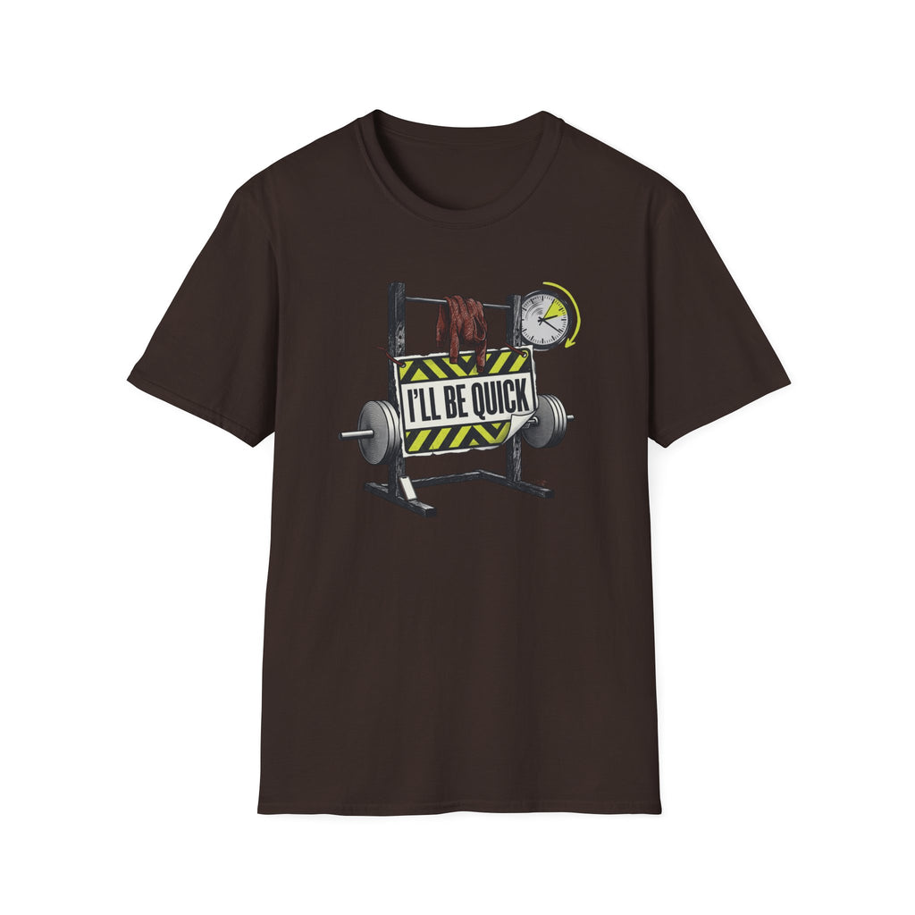 I'll Be Quick T-Shirt