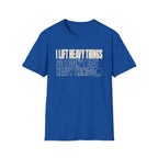 Lift Heavy Things T-Shirt