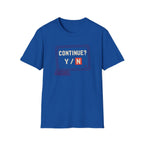 Continue Or Quit T-Shirt