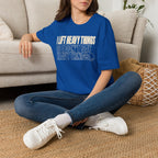 Lift Heavy Things T-Shirt