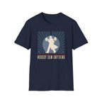 Nobody Saw Anything T-Shirt
