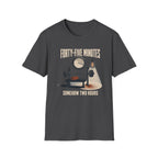 Forty-Five Minutes T-Shirt