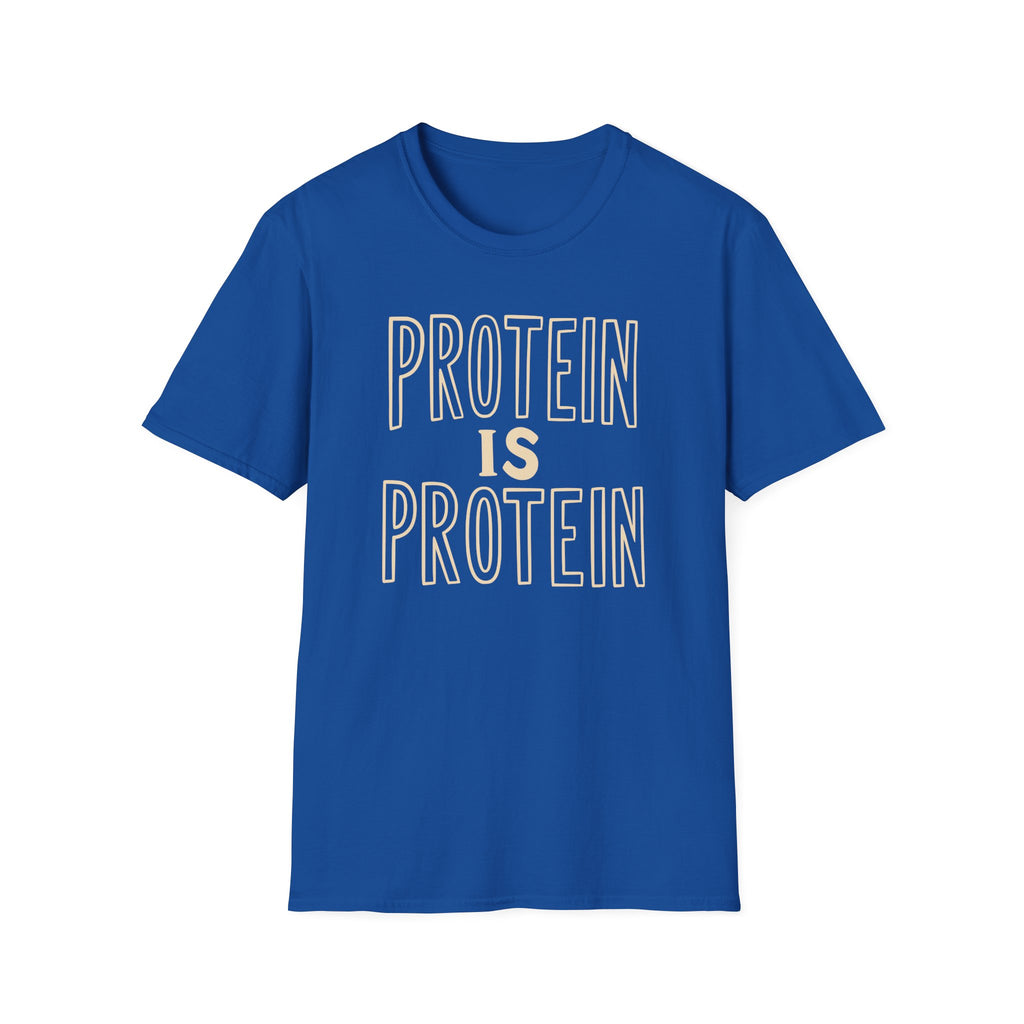 Protein Is Protein T-Shirt