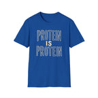 Protein Is Protein T-Shirt