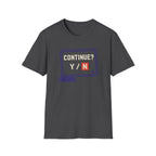 Continue Or Quit T-Shirt