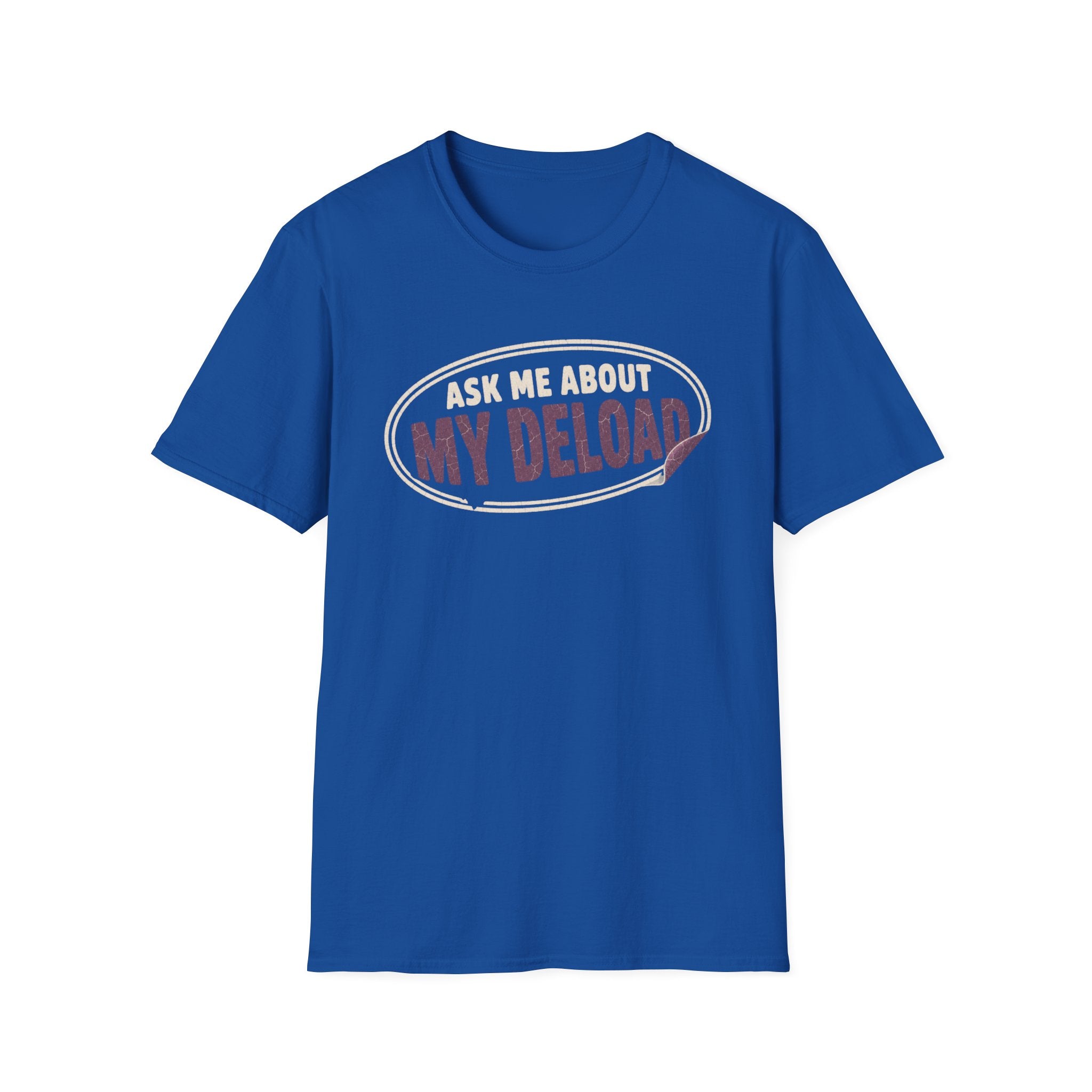 Ask Me Deload T-Shirt