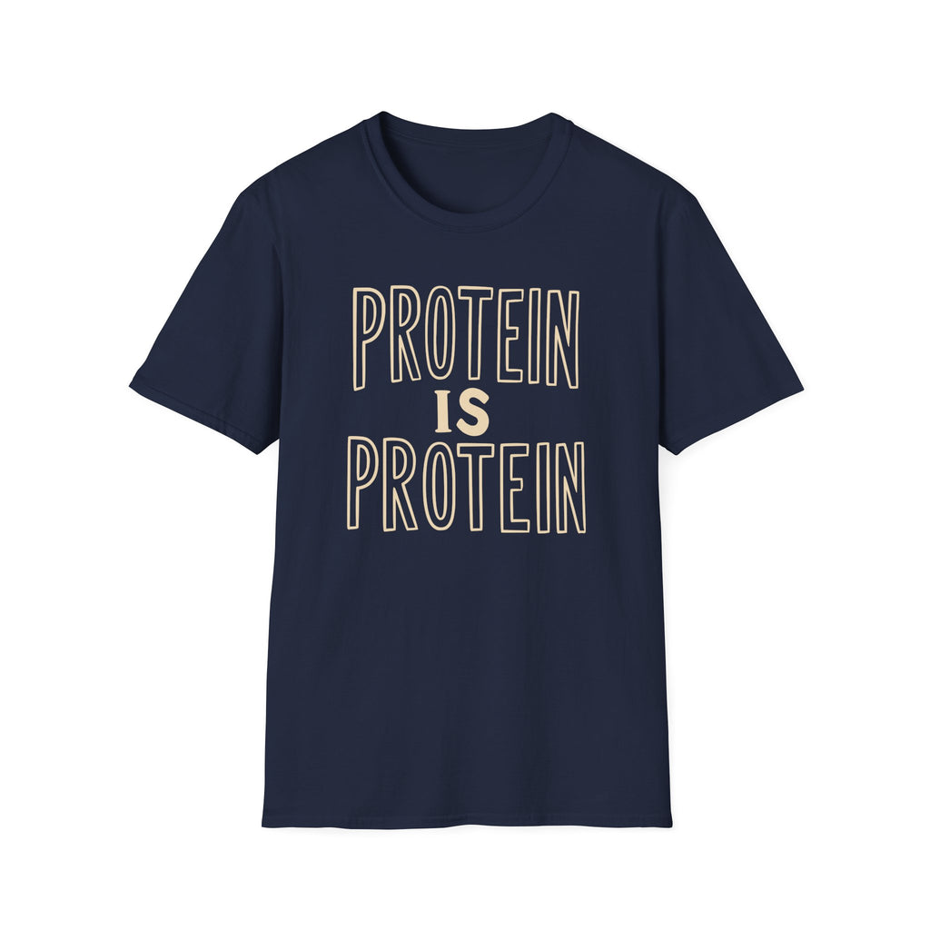 Protein Is Protein T-Shirt