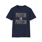 Protein Is Protein T-Shirt