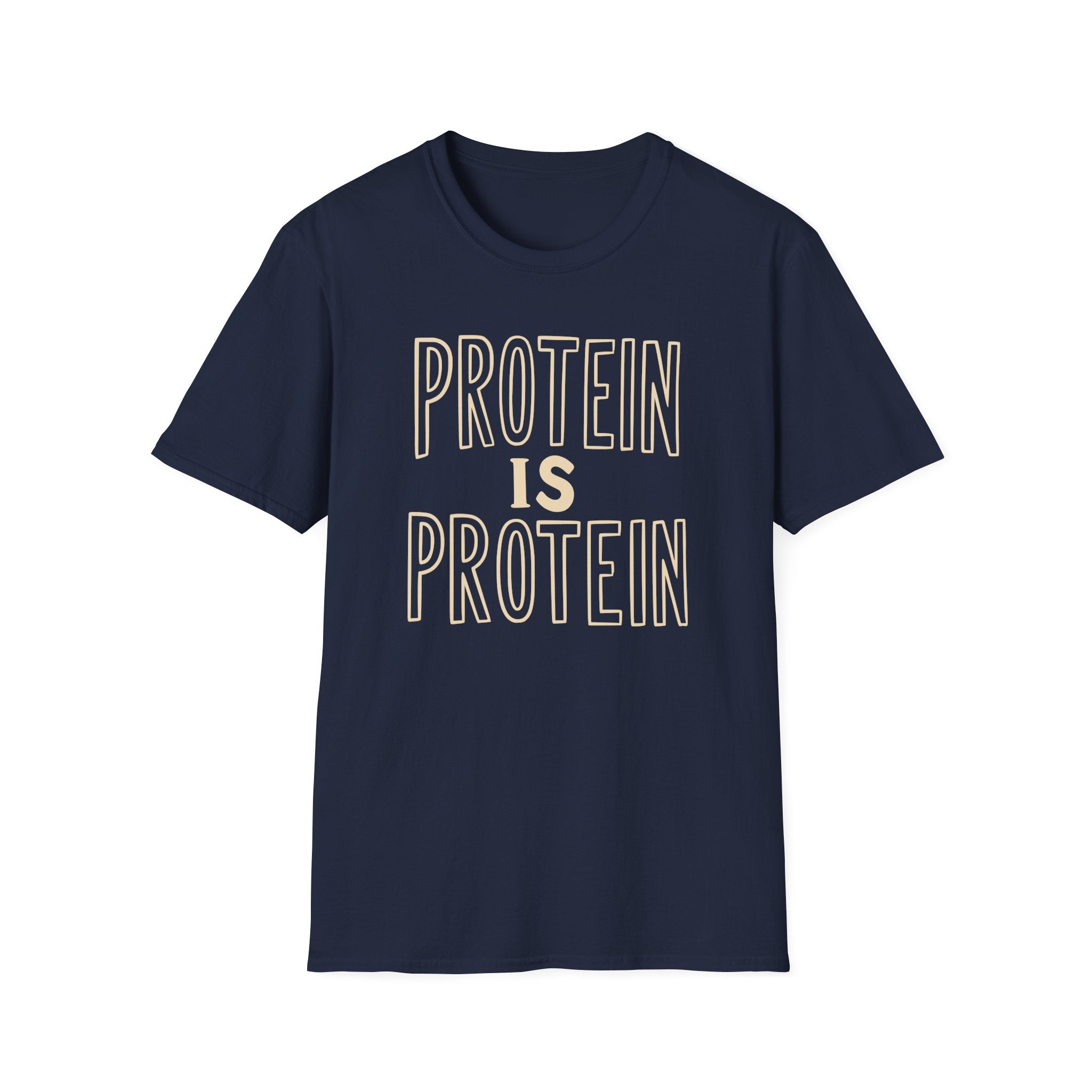 Protein Is Protein T-Shirt