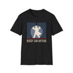 Nobody Saw Anything T-Shirt