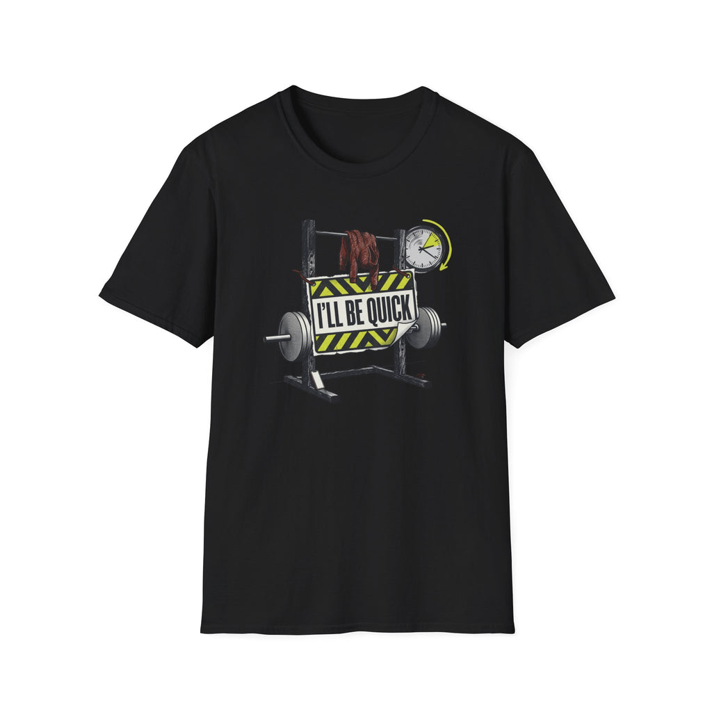 I'll Be Quick T-Shirt
