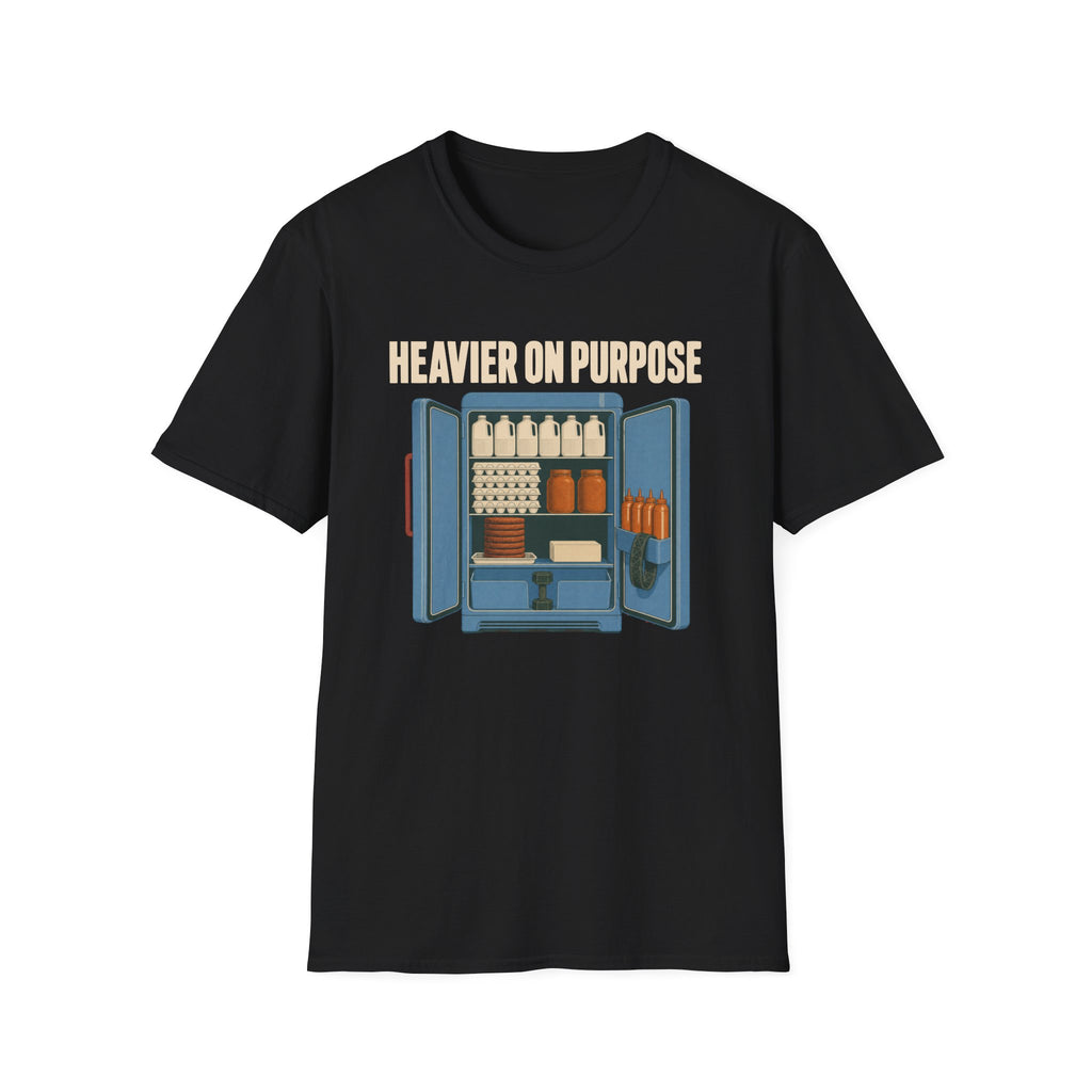 Heavier On Purpose T-Shirt
