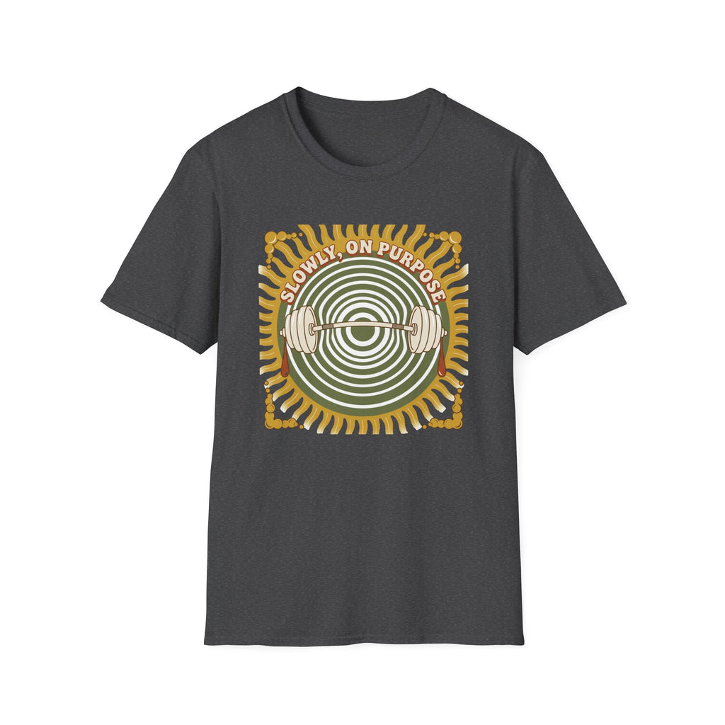 Slowly On Purpose T-Shirt